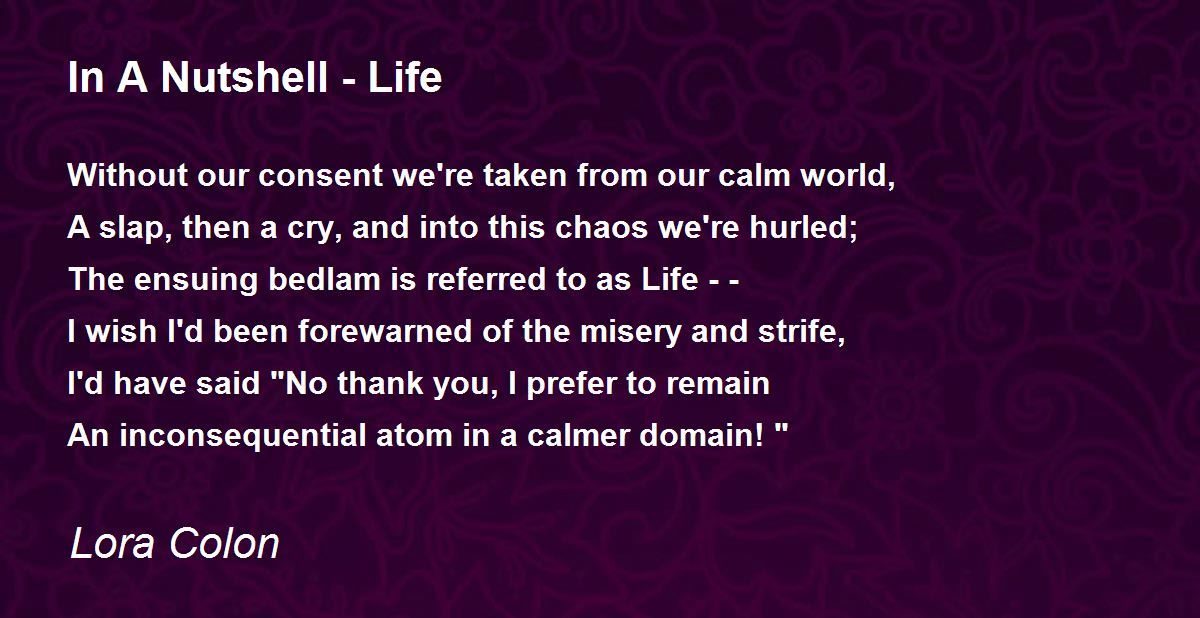In A Nutshell Life by Lora Colon In A Nutshell Life Poem