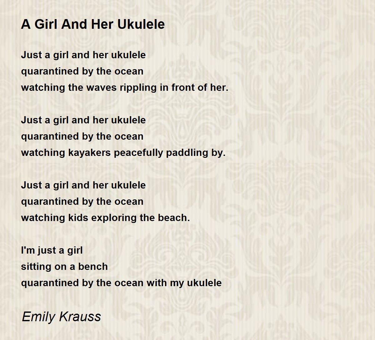 A Girl And Her Ukulele A Girl And Her Ukulele Poem by Emily Krauss