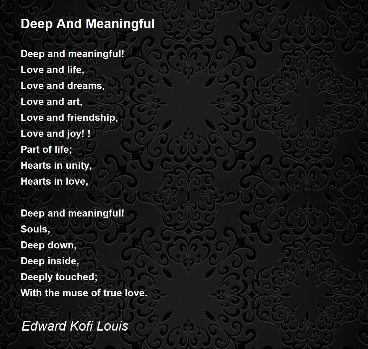 Deep And Meaningful Deep And Meaningful Poem by Edward Kofi Louis