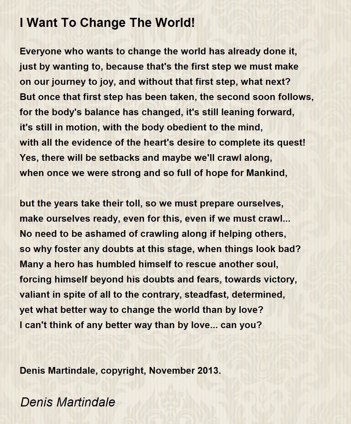 I Want To Change The World! Poem by Denis Martindale
