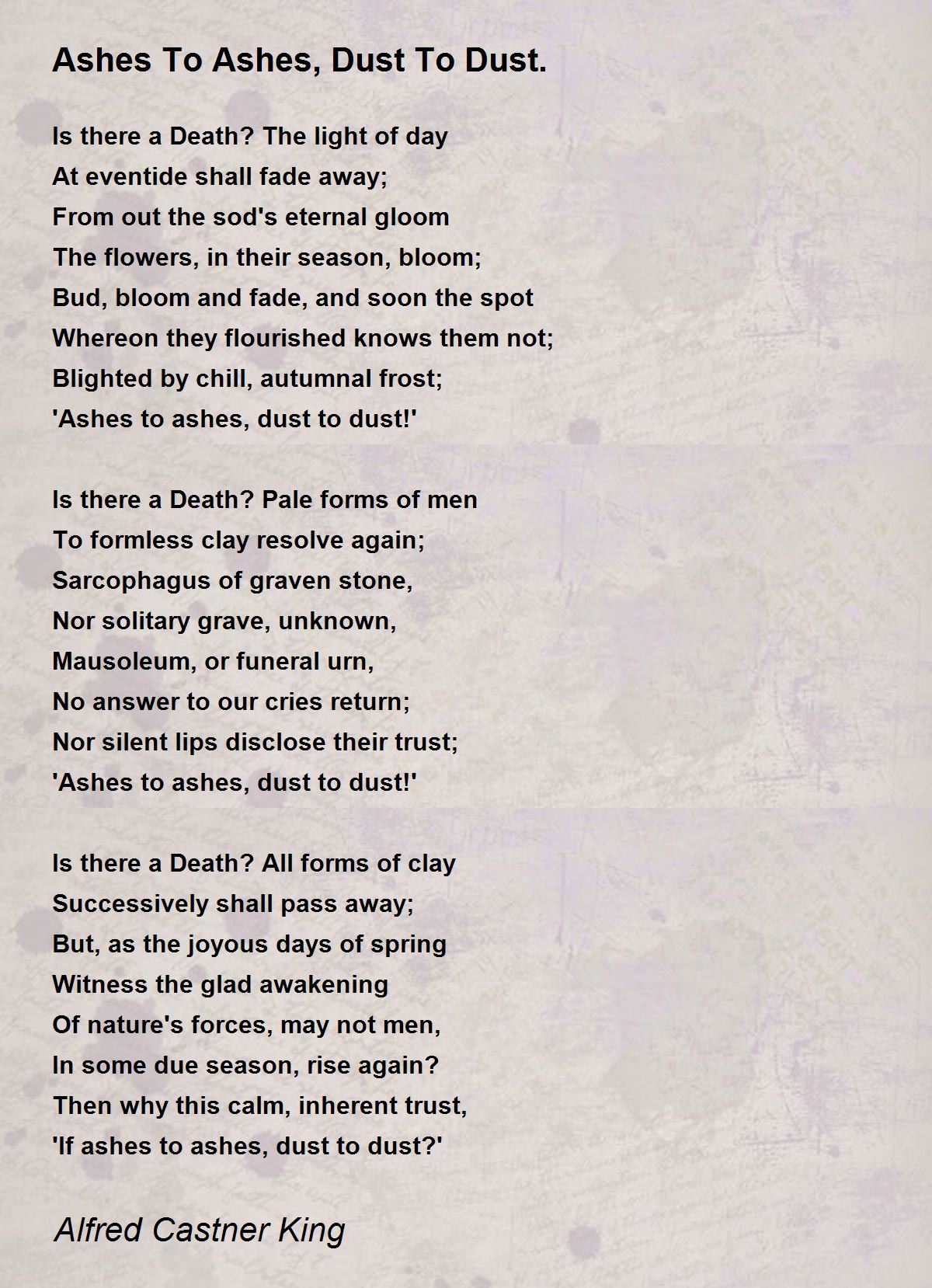 Ashes To Ashes, Dust To Dust. Poem by Alfred Castner King - Poem Hunter
