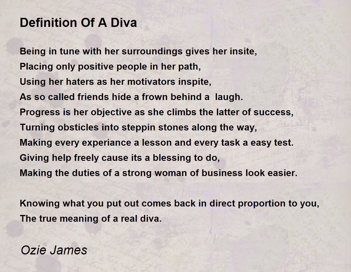 placere karakter Fortryd Definition Of A Diva - Definition Of A Diva Poem by Ozie James