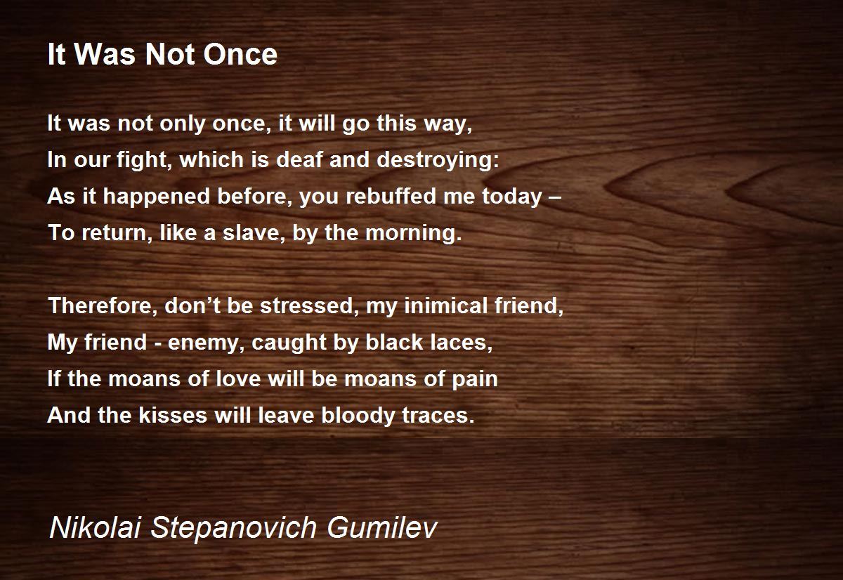 It Was Not Once Poem by Nikolai Stepanovich Gumilev - Poem Hunter