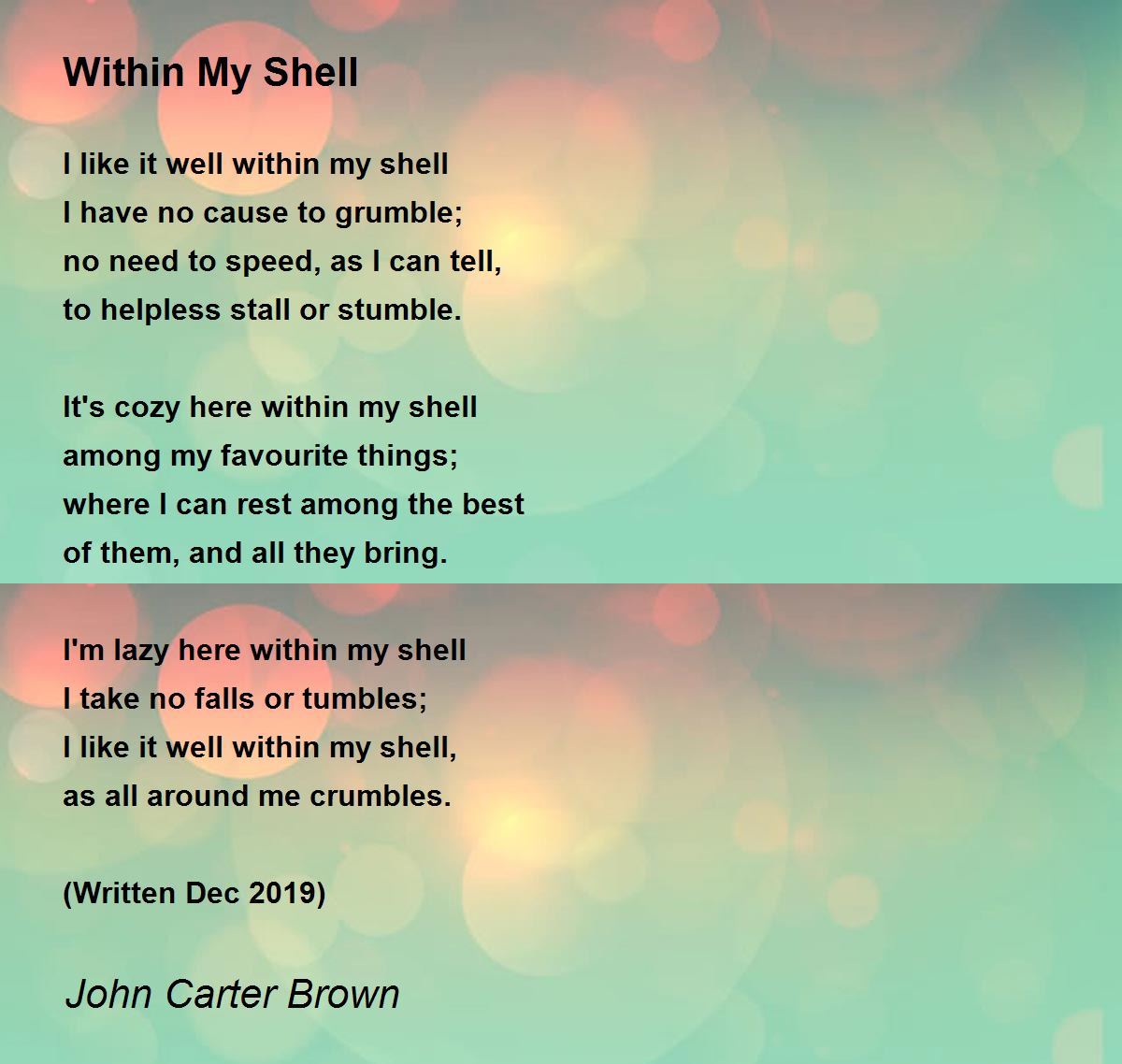 Within My Shell Within My Shell Poem by John Carter Brown