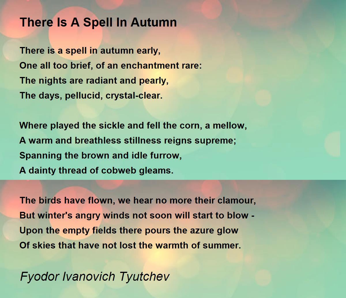 There Is A Spell In Autumn There Is A Spell In Autumn Poem by Fyodor