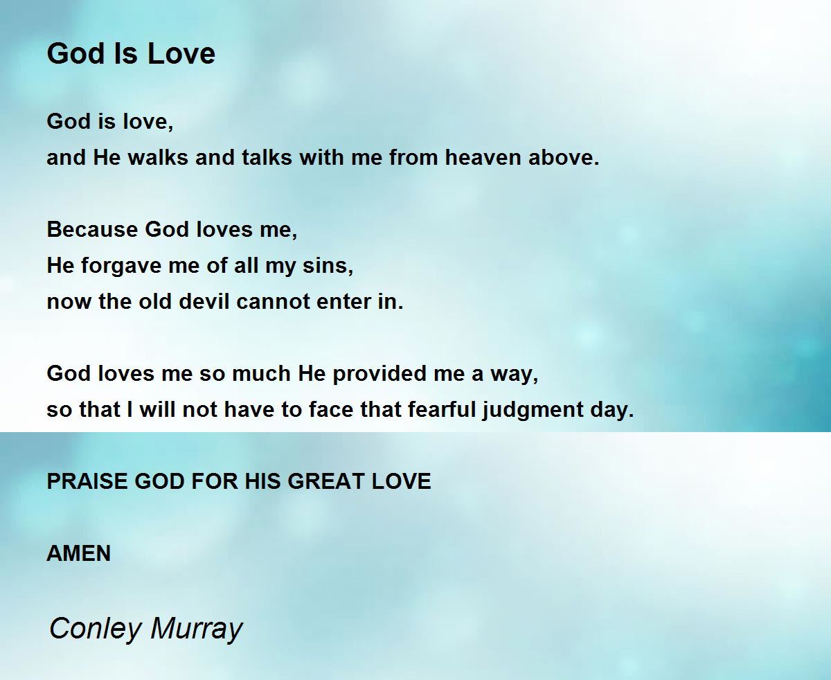 God Is Love God Is Love Poem by Conley Murray