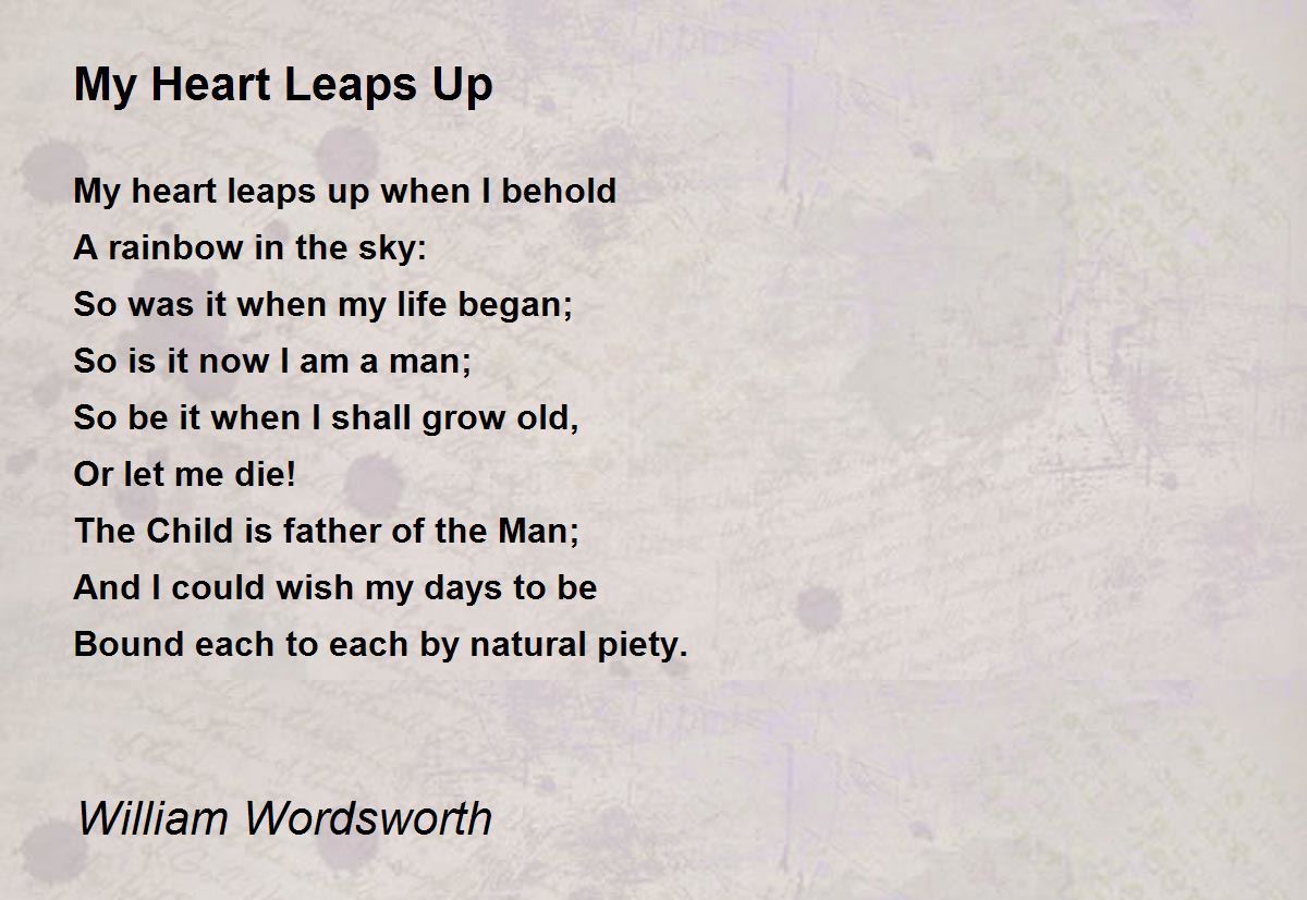 My Heart Leaps Up Poem by William Wordsworth - Poem Hunter Comments