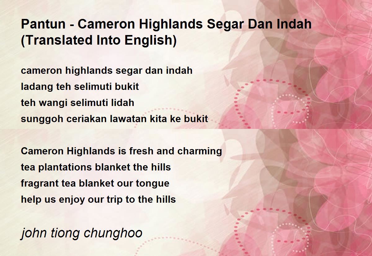 Pantun Cameron Highlands Segar Dan Indah Translated Into English By John Tiong Chunghoo Pantun Cameron Highlands Segar Dan Indah Translated Into English Poem