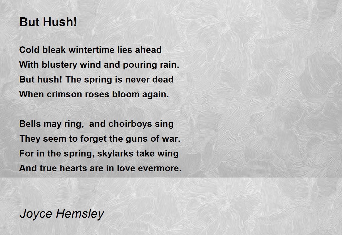 But Hush! Poem by Joyce Hemsley - Poem Hunter