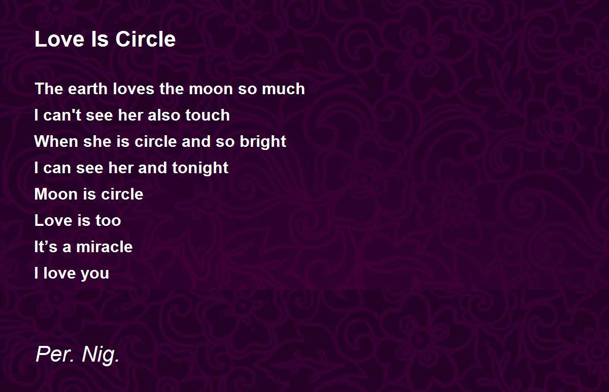 Love Is Circle Love Is Circle Poem by PERSIAN NIGHTINGALE