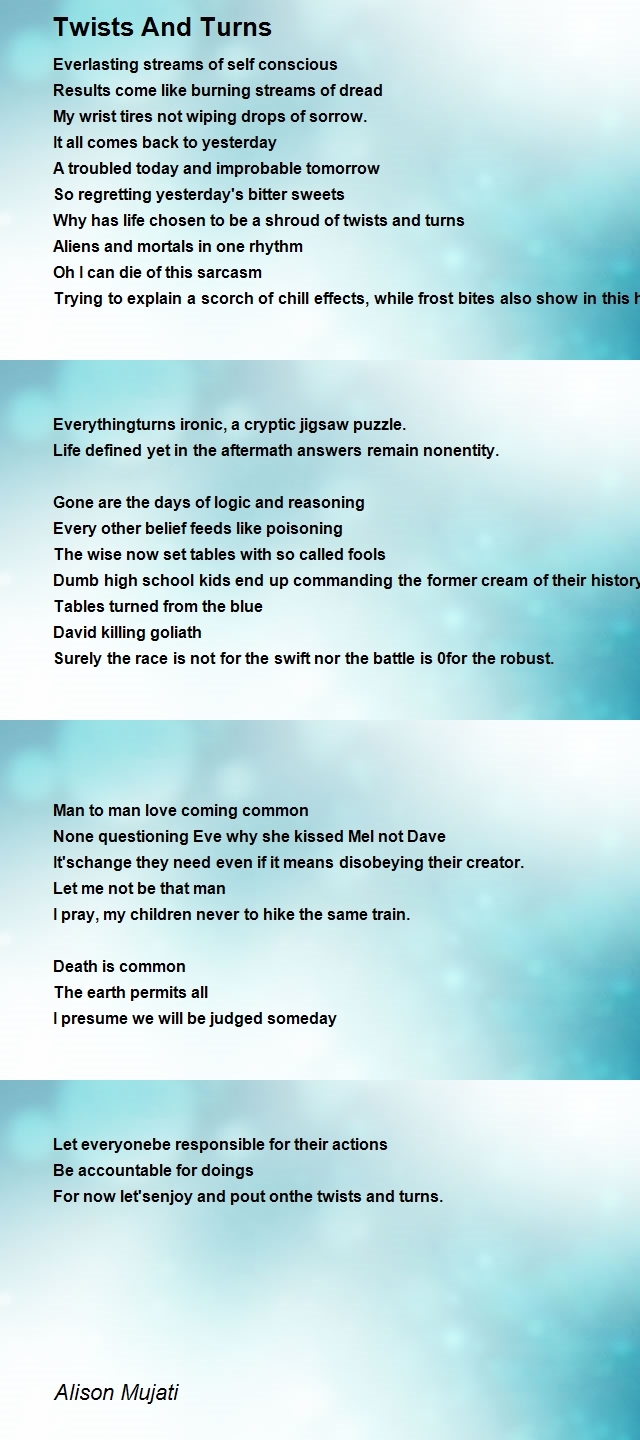 Twists And Turns Poem by Alison Mujati Poem Hunter
