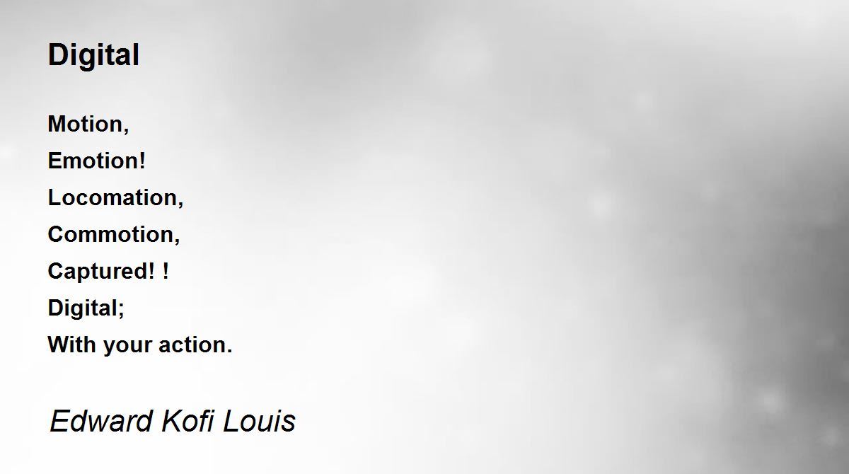 Digital by Edward Kofi Louis Digital Poem