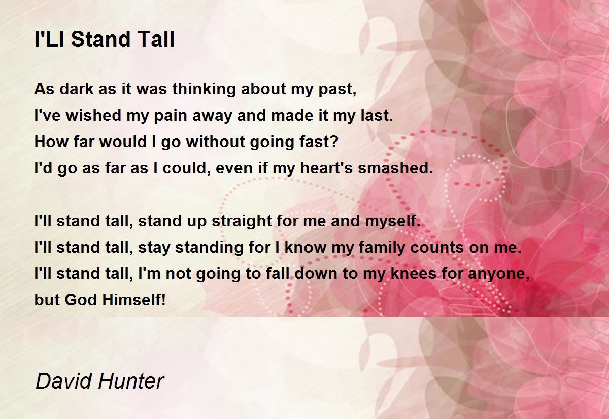 I'Ll Stand Tall by David Hunter - I'Ll Stand Tall Poem
