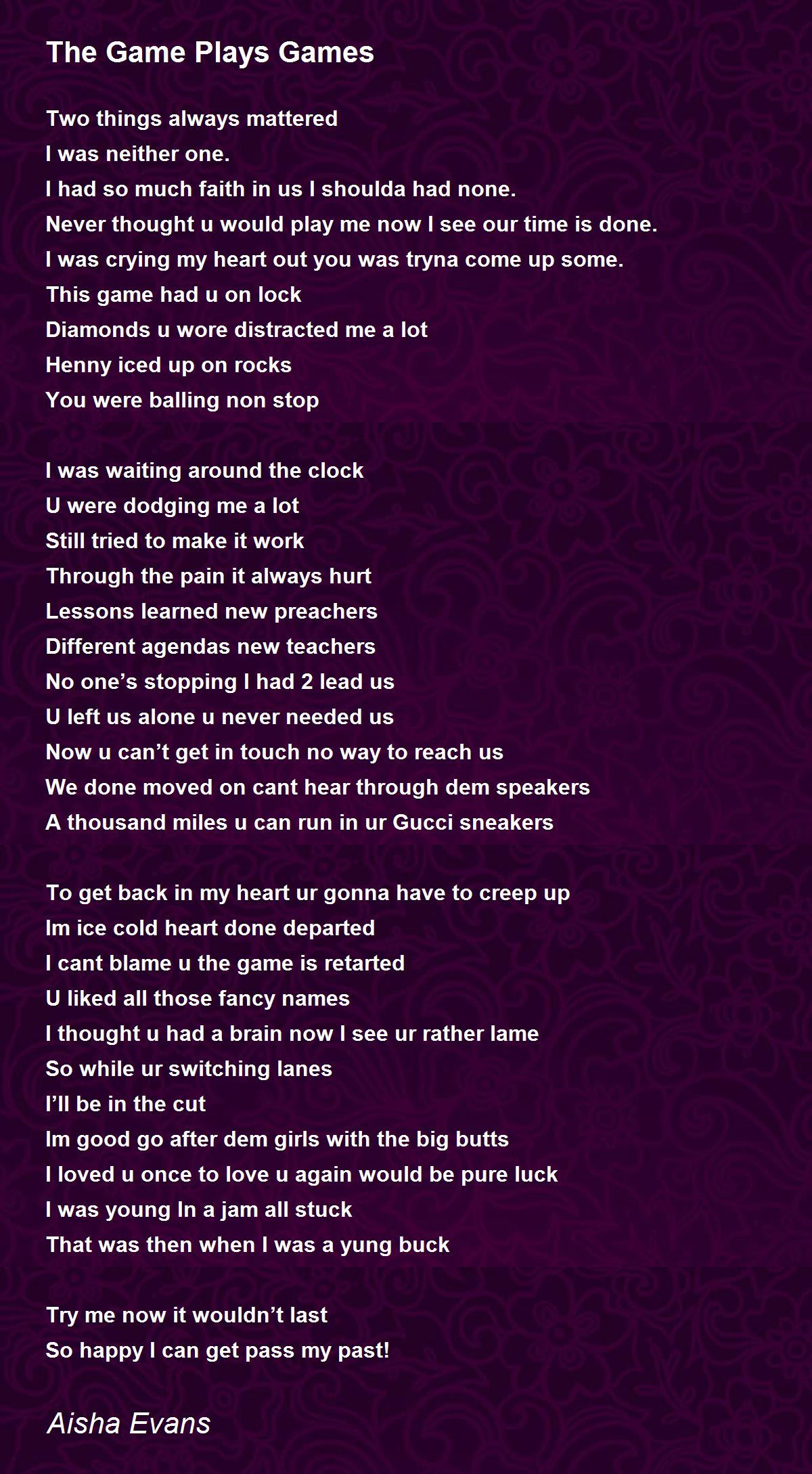 The Game Plays Games by Aisha Evans The Game Plays Games Poem