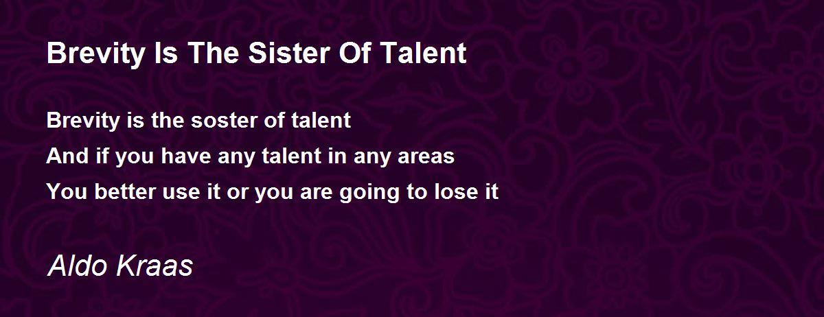Brevity Is The Sister Of Talent - Brevity Is The Sister Of Talent Poem ...