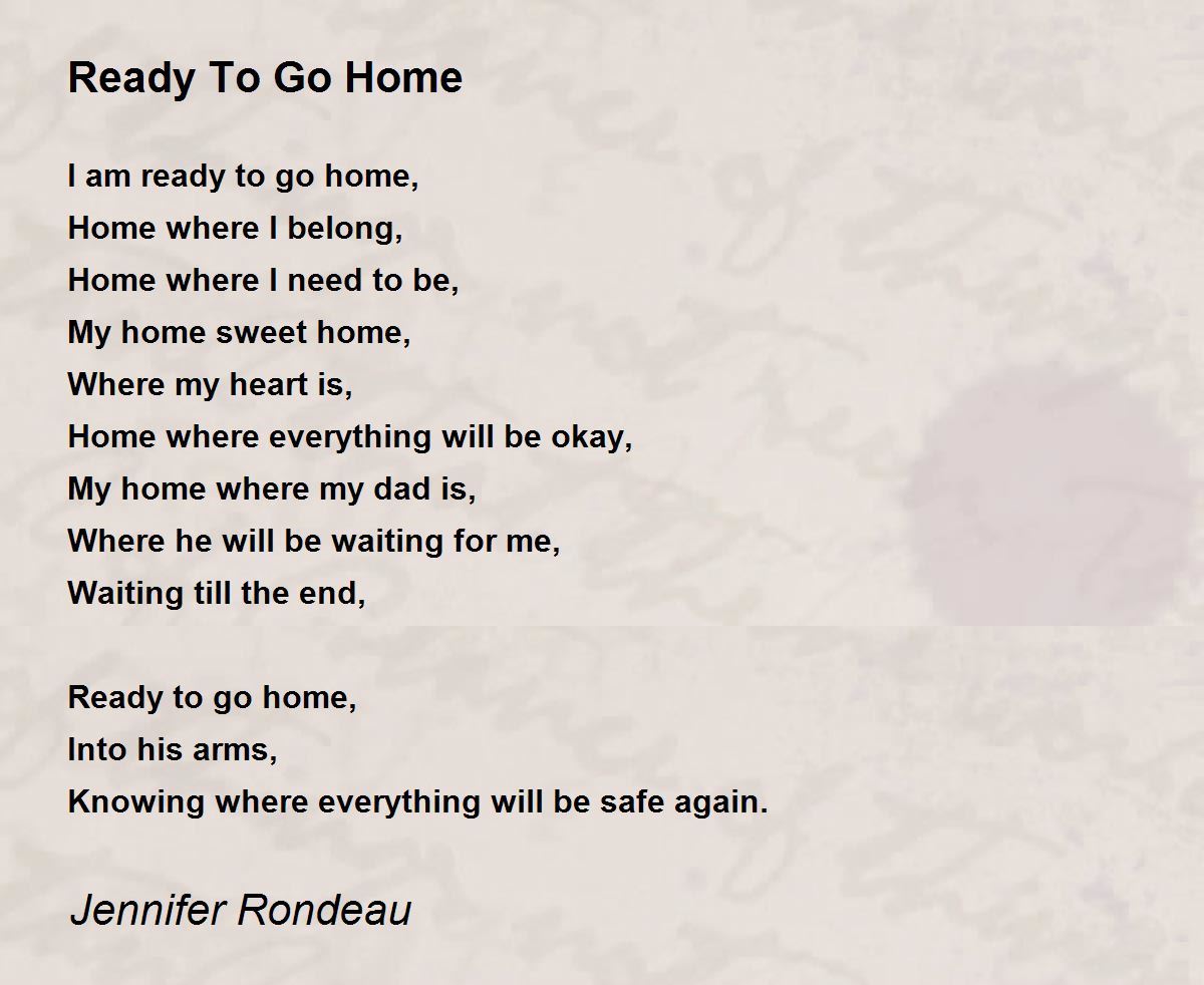 Ready To Go Home Ready To Go Home Poem by Jennifer Cook