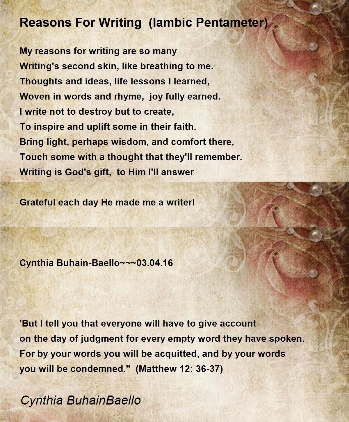 Reasons For Writing Iambic Pentameter By Cynthia Buhainbaello Reasons For Writing Iambic Pentameter Poem