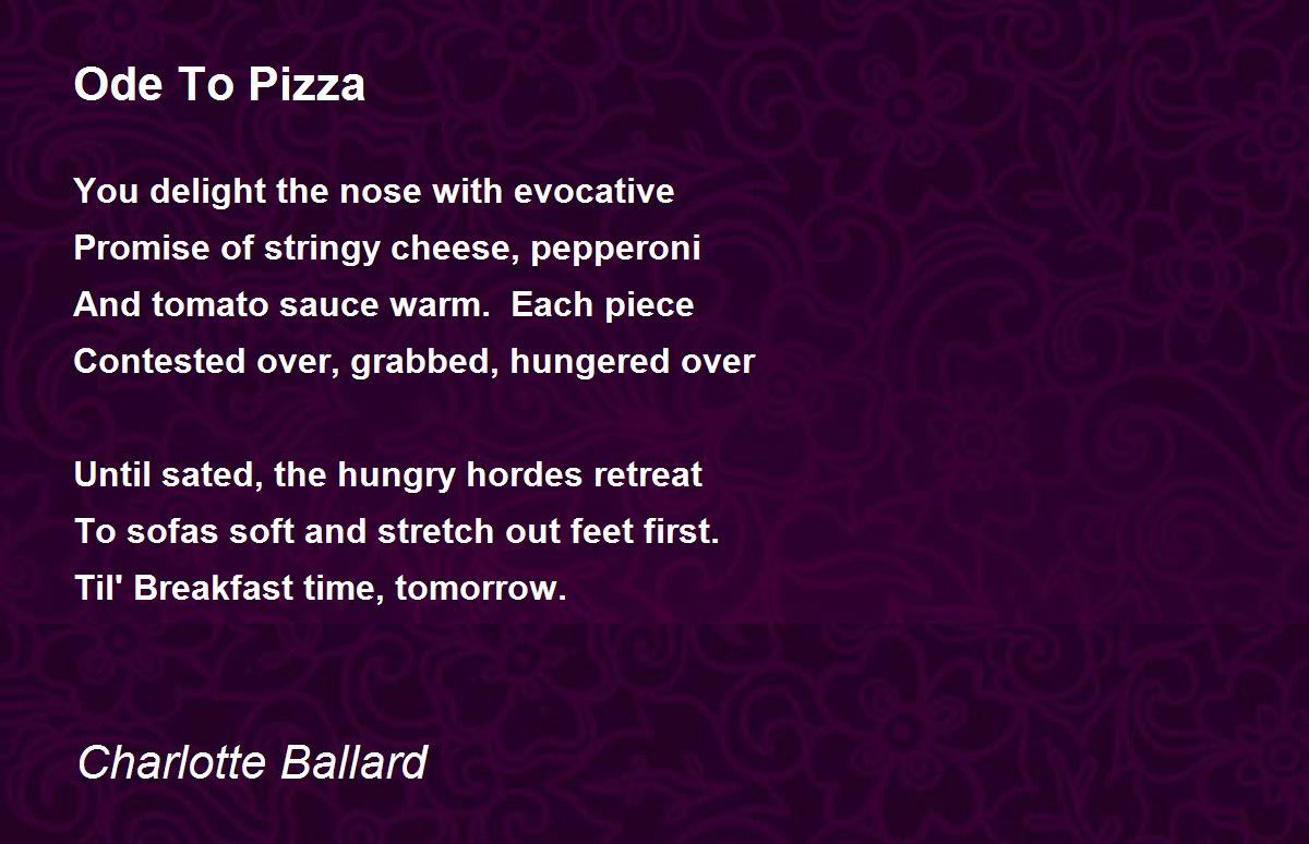 Ode To Pizza Poem by Charlotte Ballard Poem Hunter