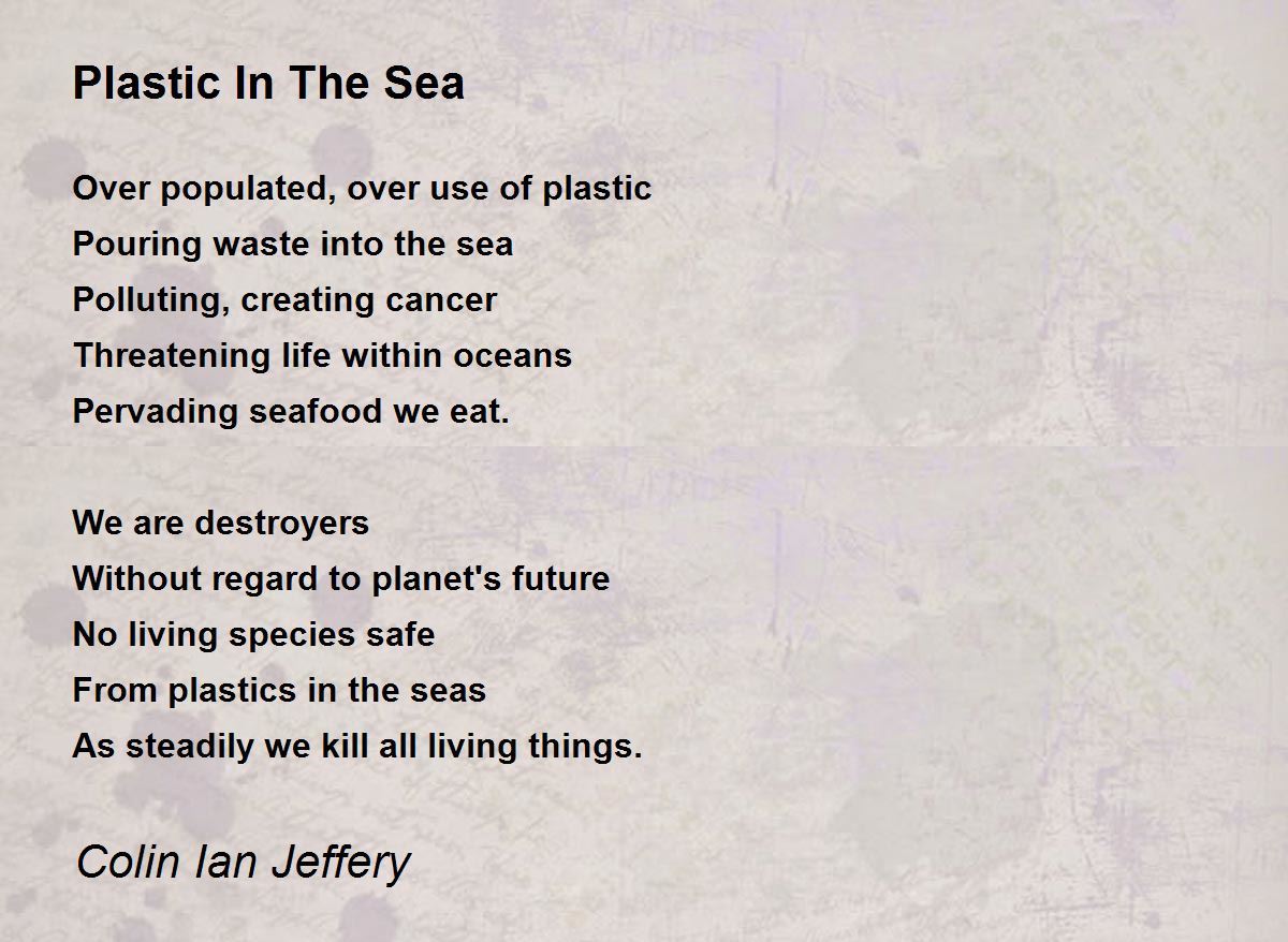 Plastic In The Sea Plastic In The Sea Poem by Colin Ian Jeffery