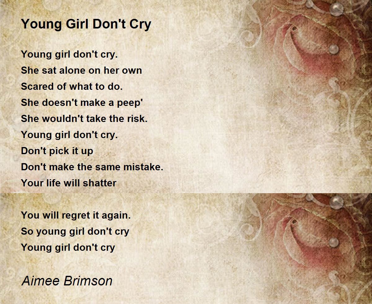 Young Girl Don't Cry Poem by Aimee Brimson Poem Hunter