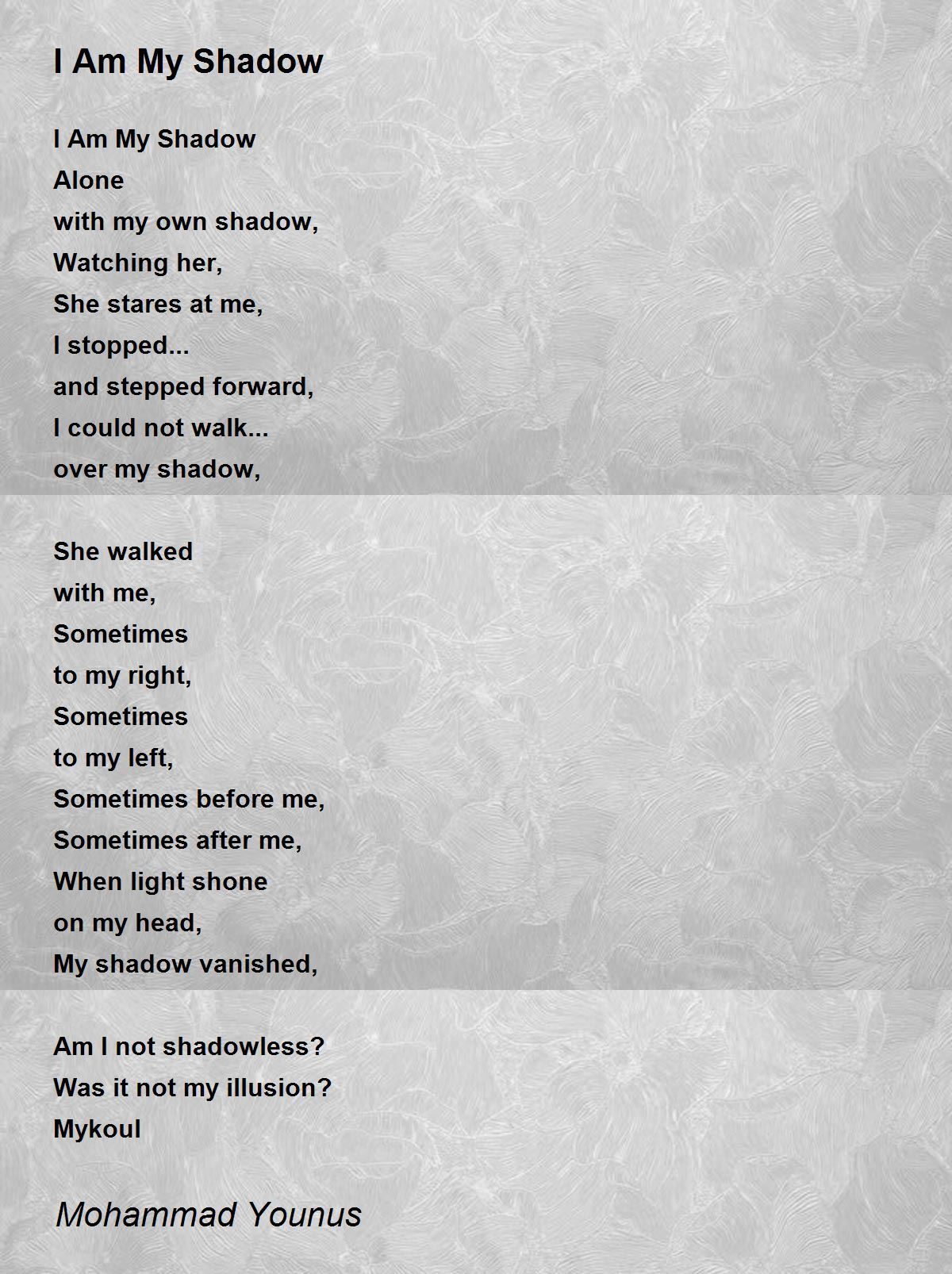 I Am My Shadow by Mohammad Younus I Am My Shadow Poem
