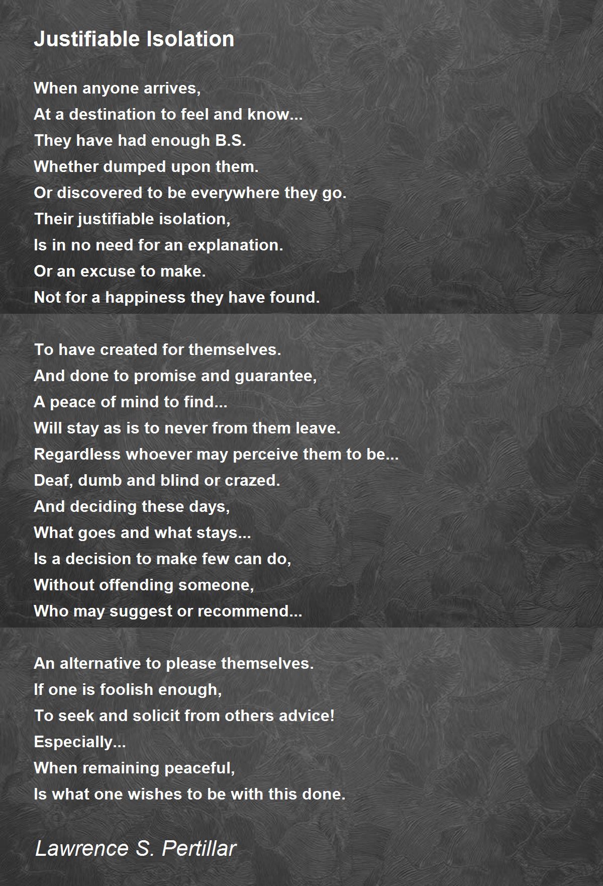 Justifiable Isolation Justifiable Isolation Poem by Lawrence S. Pertillar