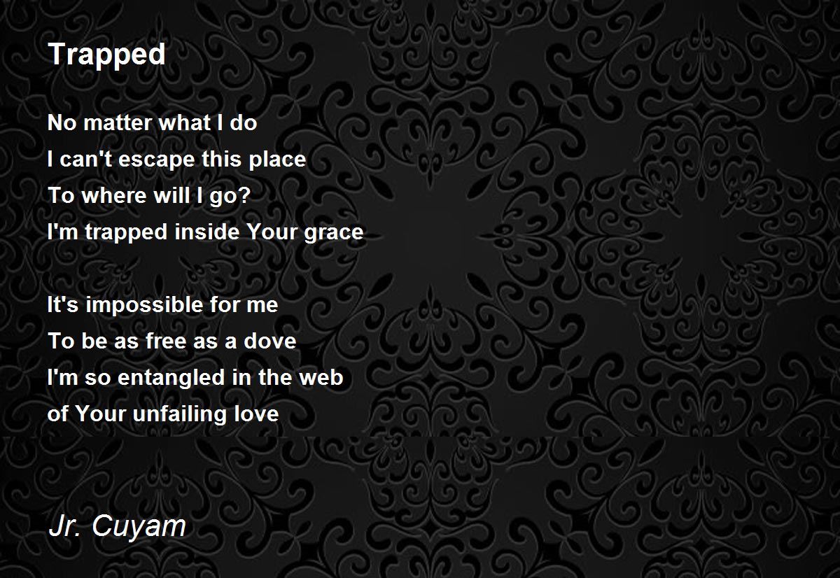 Trapped Poem by JR Cuyam Poem Hunter