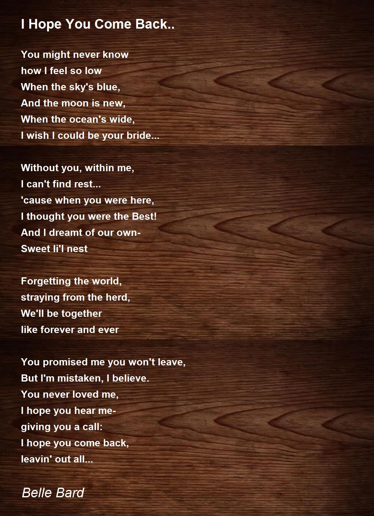 I Hope You Come Back Poem By Belle Bard Poem Hunter