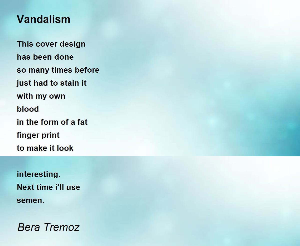 Vandalism Vandalism Poem by Bera Tremoz