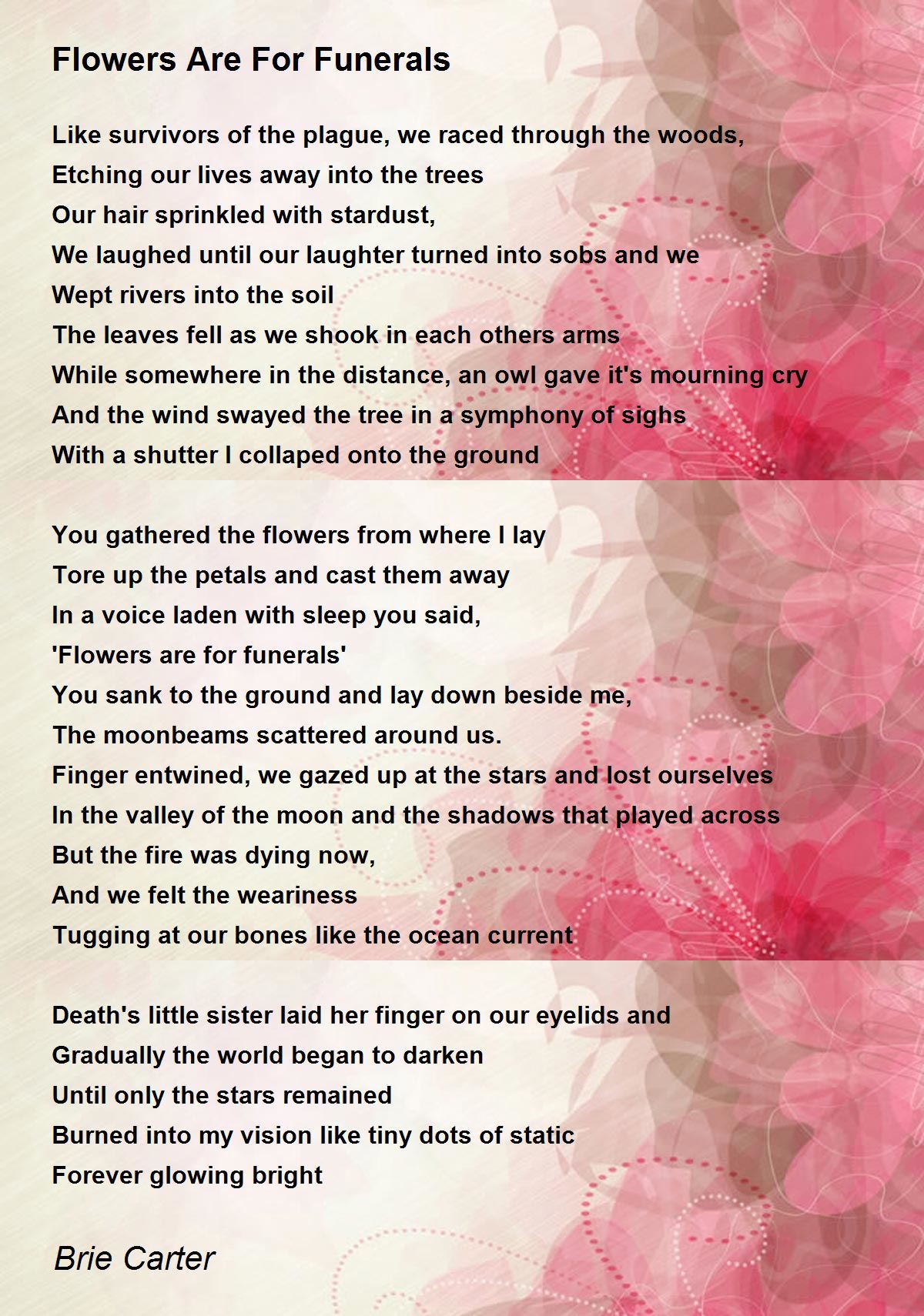 Flowers Are For Funerals Flowers Are For Funerals Poem by Brie Carter