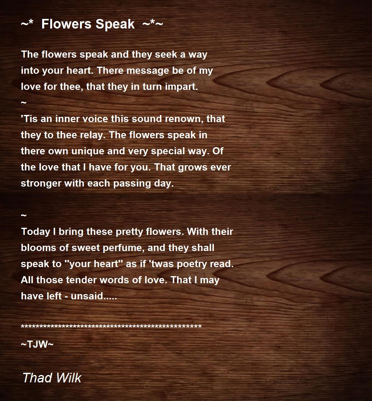 * Flowers Speak * by Thad Wilk * Flowers Speak * Poem