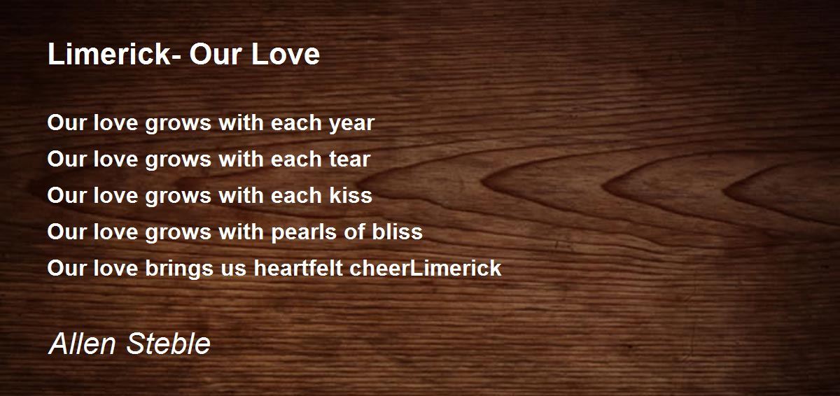 Limerick Our Love Limerick Our Love Poem By Allen Steble The