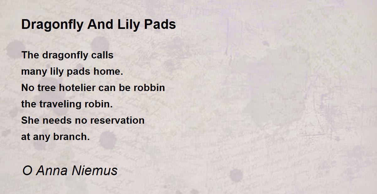 Dragonfly And Lily Pads Dragonfly And Lily Pads Poem by O Anna Niemus