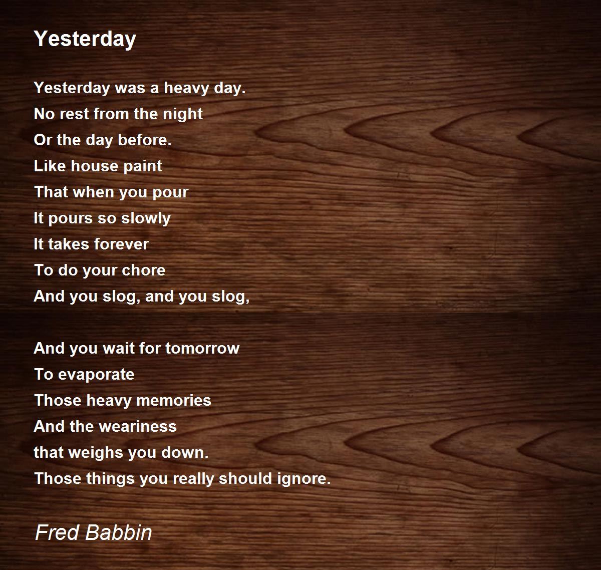 Yesterday by Fred Babbin Yesterday Poem