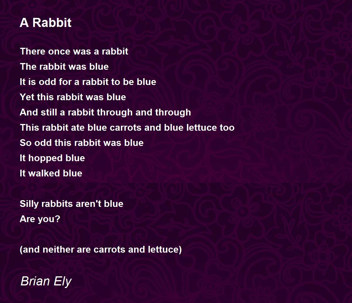A Rabbit by Brian Ely A Rabbit Poem