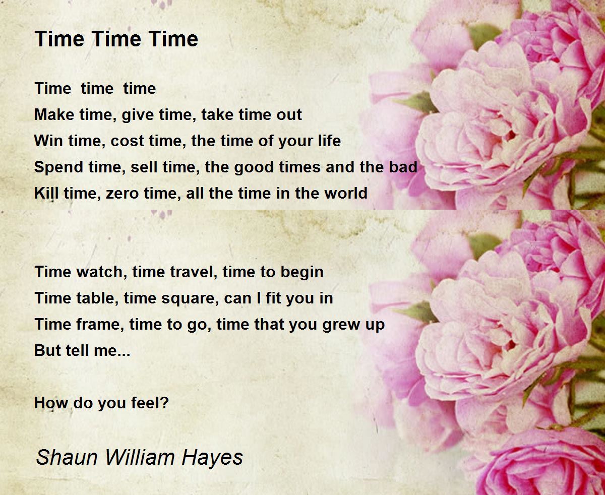 Time Time Time Poem by Shaun William Hayes Poem Hunter