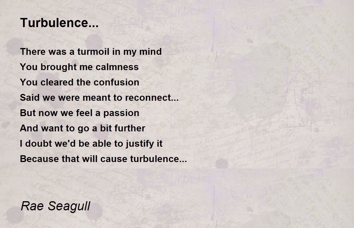 Turbulence... Turbulence... Poem by Rae Seagull