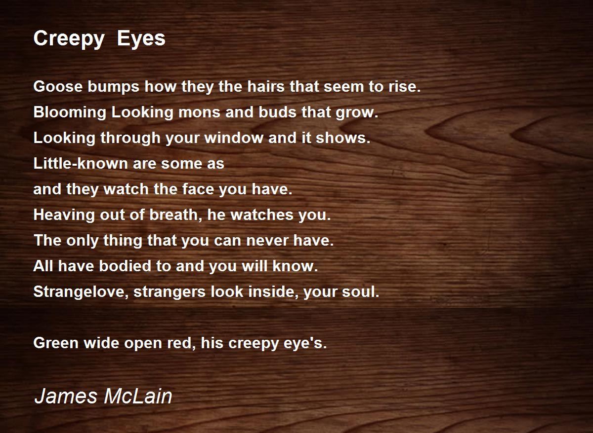 Creepy Eyes Creepy Eyes Poem by James McLain
