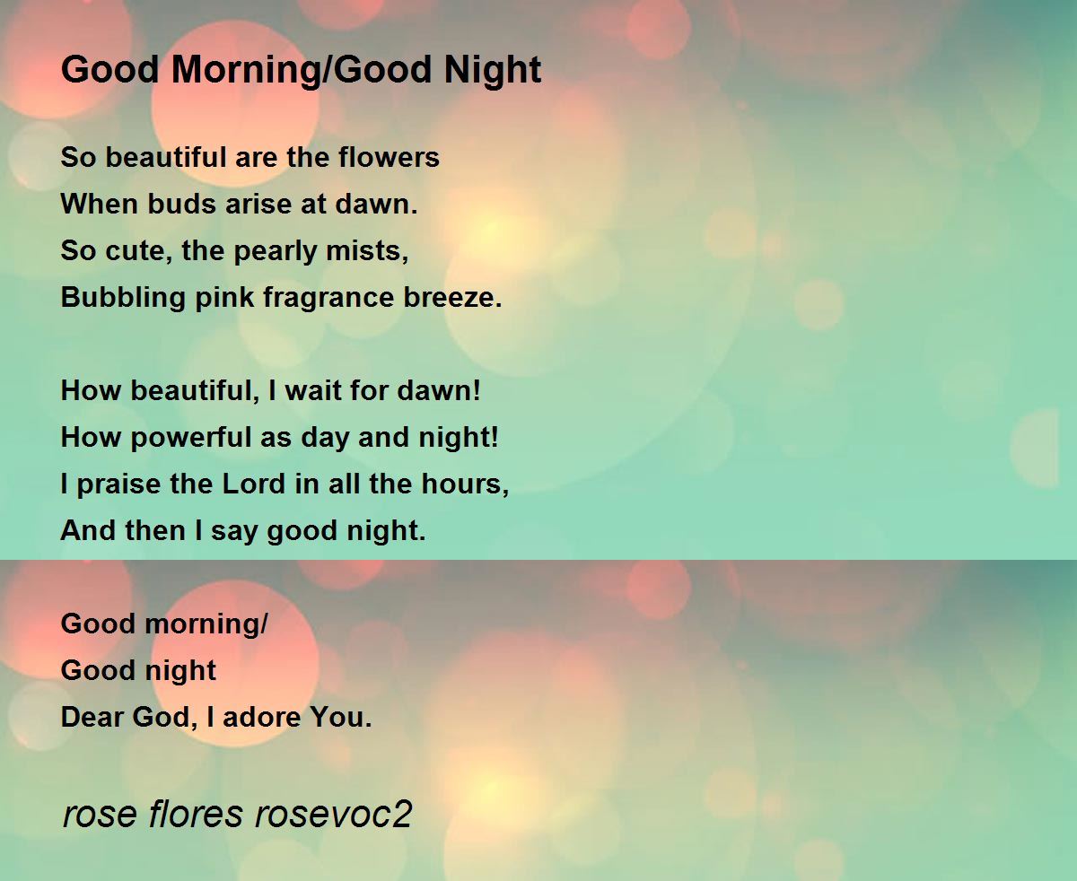 Good Morning Good Night By Rose Flores Rosevoc2 Good Morning Good Night Poem