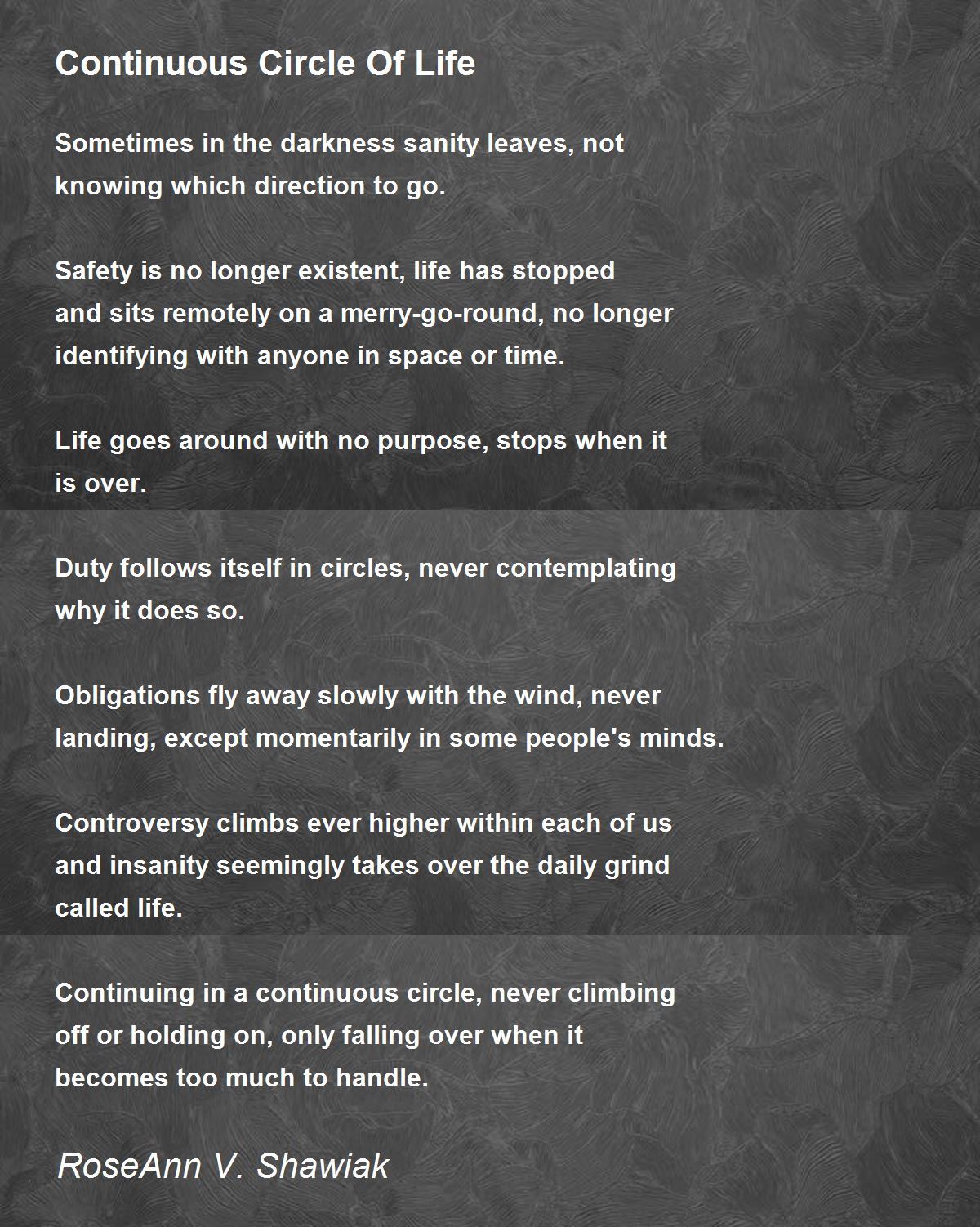 Continuous Circle Of Life Continuous Circle Of Life Poem by RoseAnn V
