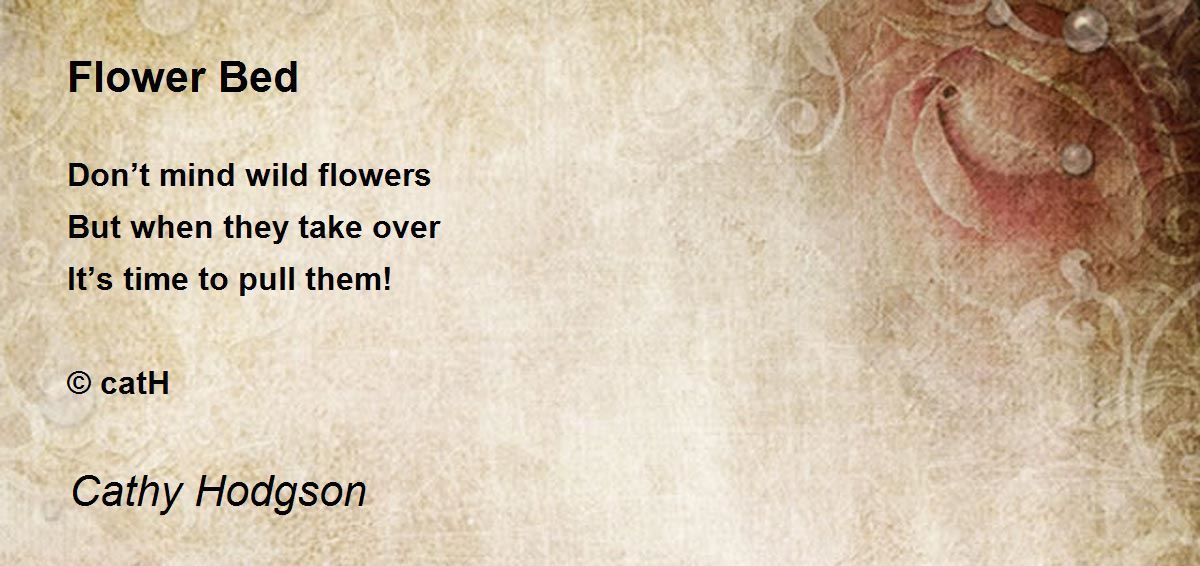 Flower Bed by Cat Hodgson Flower Bed Poem