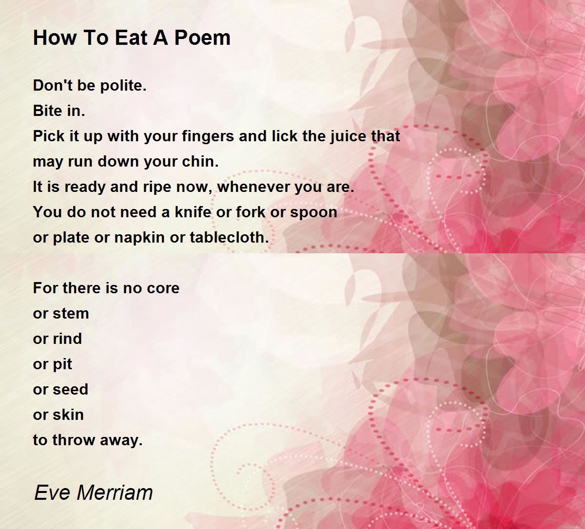 How To Eat A Poem How To Eat A Poem Poem by Eve Merriam