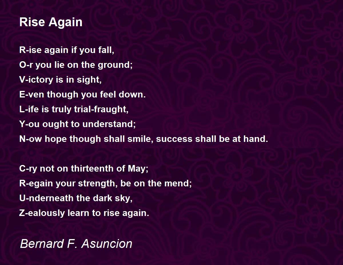 Rise Again Poem by Bernard F. Asuncion - Poem Hunter