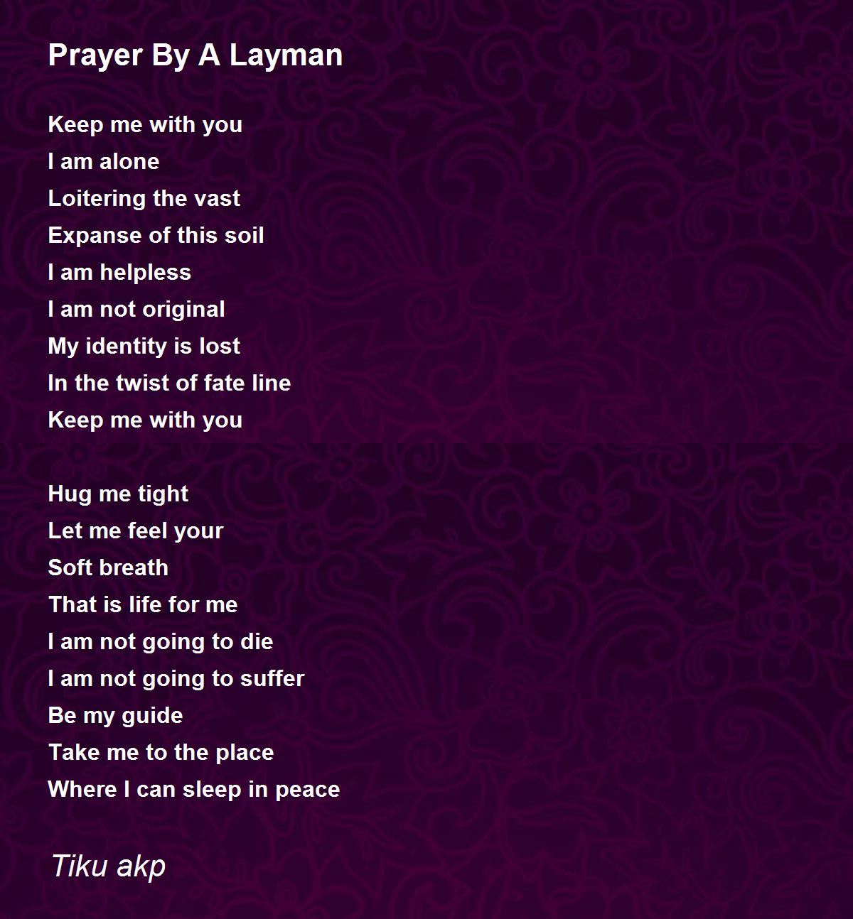 Prayer By A Layman Prayer By A Layman Poem by Anil Kumar Panda