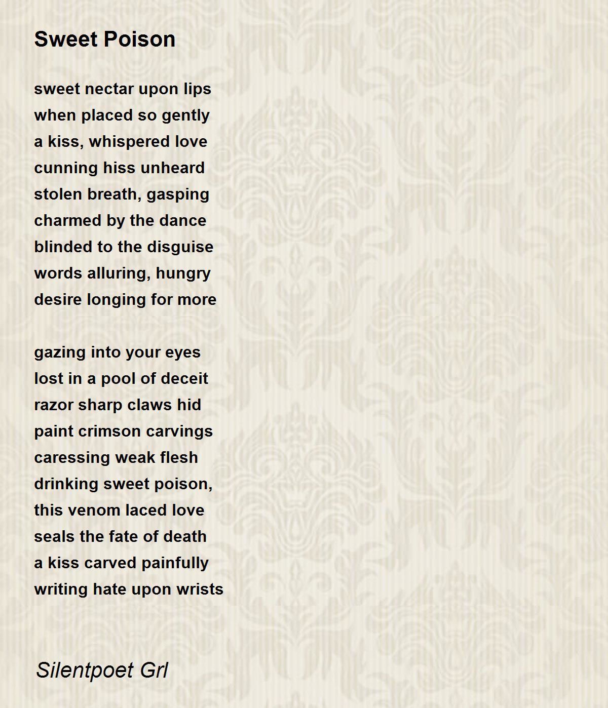 Sweet Poison by Silentpoet Grl Sweet Poison Poem