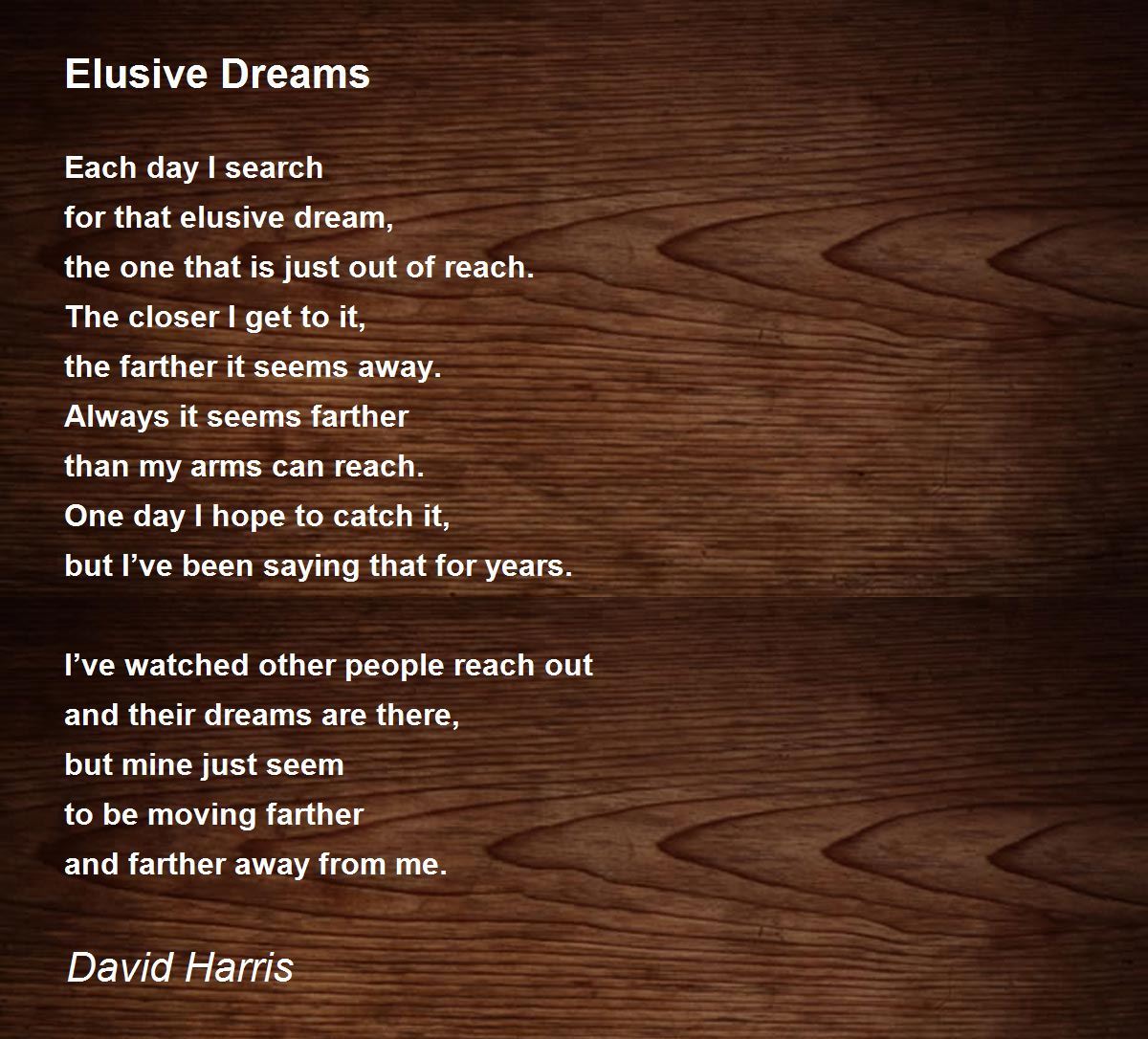 Elusive Dreams Elusive Dreams Poem by David Harris