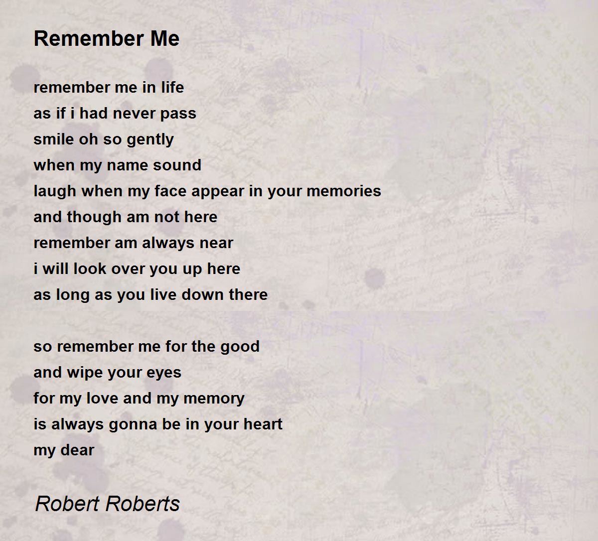 Remember Me Remember Me Poem by Robert Roberts
