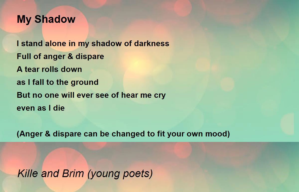 My Shadow Poem by Kille and Brim (young poets) Poem Hunter