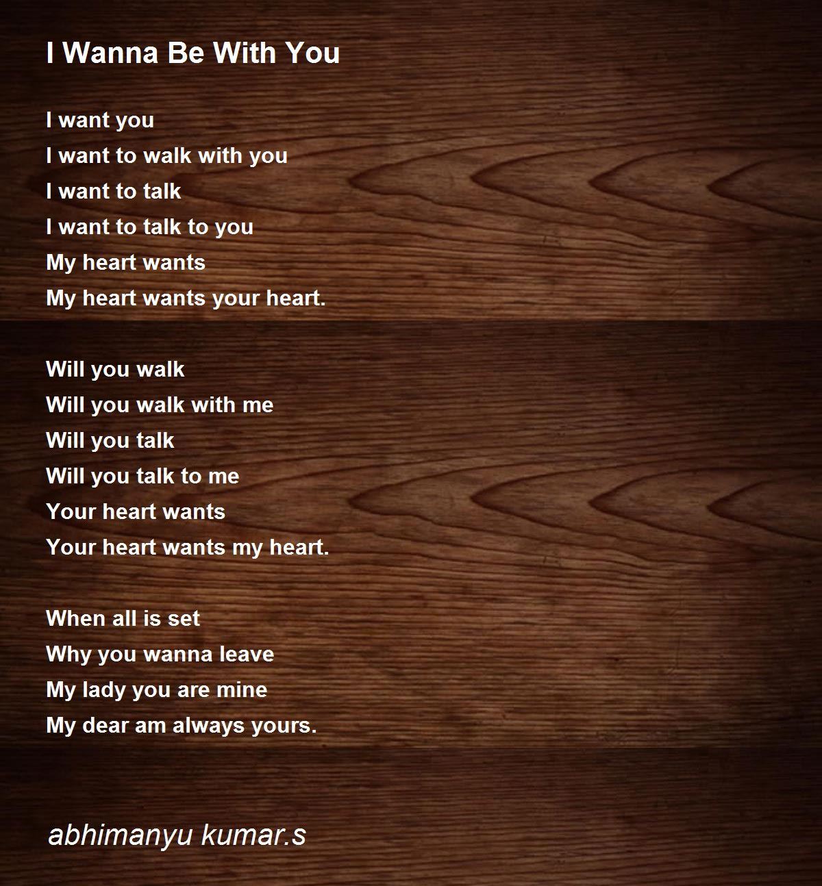 I wanna be with you poems