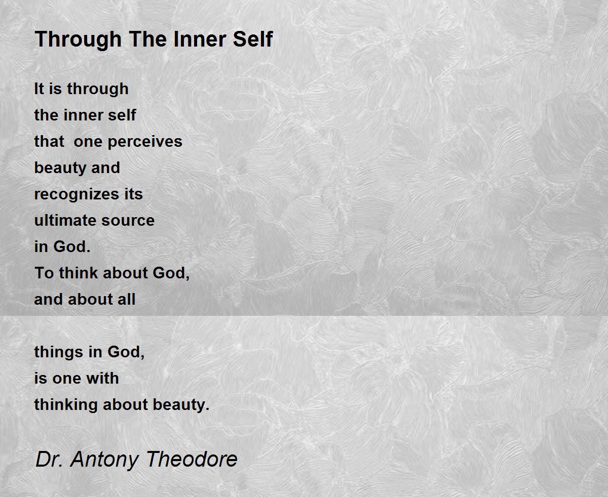 Through The Inner Self by Dr. Antony Theodore Through The Inner Self Poem